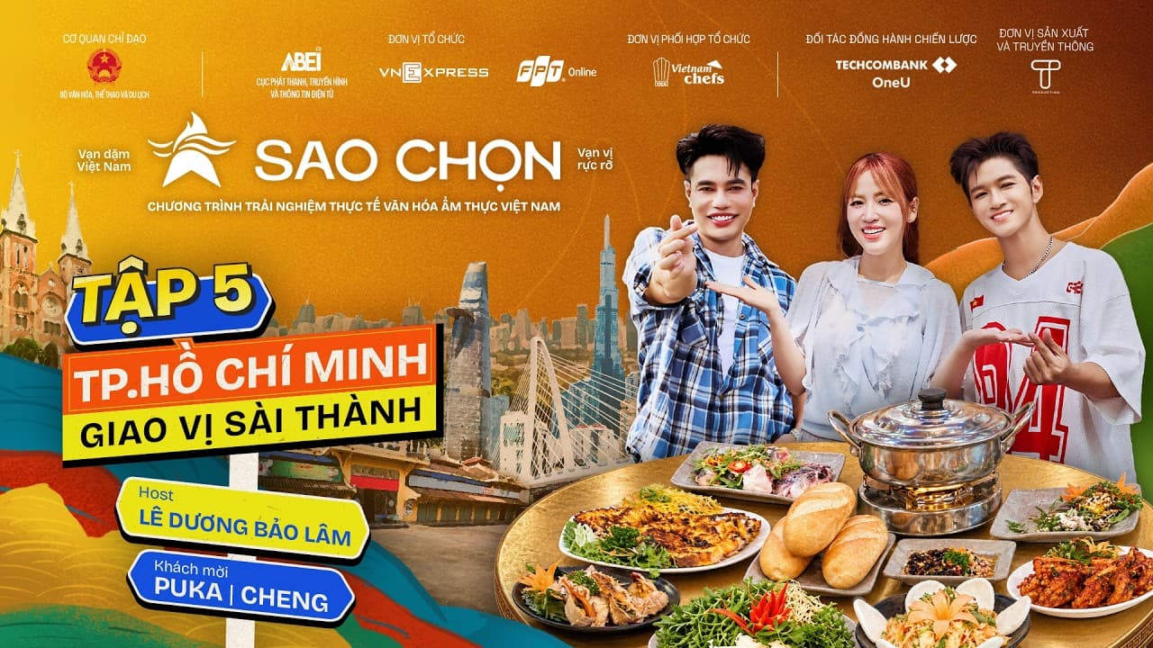 Sao Chọn #05: Lê Dương Bảo Lâm, Puka, Cheng trải nghiệm giao vị Sài Thành